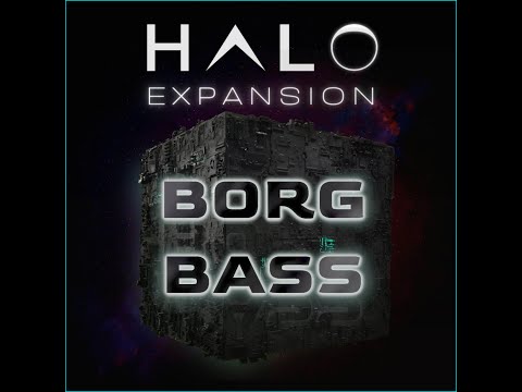 BORG BASS - HALO Expansion Pack